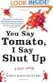 You Say Tomato, I Say Shut Up: A Love Story