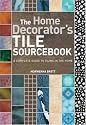 Tile Sourcebook: A Complete Guide to Tiling in the Home