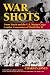War Shots: Norm Hatch and the U.S. Marine Corps Combat Cameramen of World War II