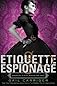Etiquette & Espionage