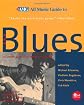 All Music Guide to the Blues: The Definitive Guide to the Blues