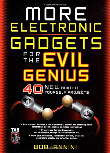 more electronic gadgets for the evil genius 40 new build it yourself projects