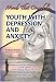 Youth with Depression and Anxiety: Moods That Overwhelm (Helping Youth with Mental, Physical, and Social Challenges Series): Moods That Overwhelm (Helping ... Physical, and Social Challenges Series)