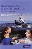 Harmonizing work, family, and personal life : from policy to practice