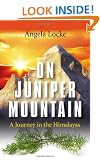 On Juniper Mountain: A Journey in the Himalayas
