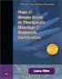 Plain & Simple Guide to Therapeutic Massage & Bodywork Certification (LWW Massage Therapy and Bodywork Educational Series)