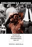 Challenging U.S. Apartheid: Atlanta and Black Struggles for Human Rights, 19601977