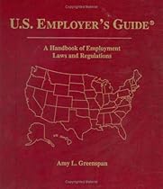 U.S. Employer's Guide: A Handbook of Employment Laws and Regulations (Employer's Guides)