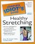 Complete Idiot`s Guide to Healthy Stretching