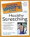 The Complete Idiot's Guide to Healthy Stretching (Complete Idiot's Guides)