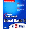 Sams Teach Yourself Visual Basic 6 in 21 Days (Sams Teach Yourself)