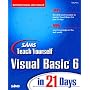 Teach Yourself Visual Basic 6 in 21 Days (Sams Teach Yourself)