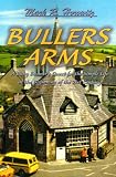 Bullers Arms: A Baby Boomer s Quest for the Simple Life at the Beginning of the 21st Century