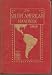 The South American Handbook 1949: a Yearbook and Guide to the Countries and Resources of South and Central America, Mexico and Cuba