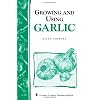 Growing and Using Garlic: Storey's Country Wisdom Bulletin A-183