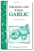 Growing and Using Garlic: Storey's Country Wisdom Bulletin A-183 (Storey Country Wisdom Bulletin)