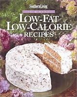 Southern Living: Our Best Low-Fat Low-Calorie Recipes