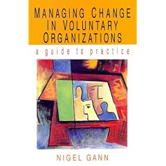 Managing Change in Voluntary Organizations: A Guide to Practise