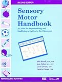 Sensory Motor Handbook, Second Edition: A Guide for Implementing and Modifying Activities in the Classroom