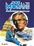 Bob Morane,  tome 13 : Le Président ne mourra pas