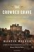 The Crowded Grave: A Mystery of the French Countryside (Borzoi Books) Image of The Crowded Grave: A Mystery of the French Countryside (Borzoi Books)