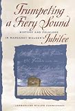 Trumpeting a Fiery Sound: History and Folklore in Margaret Walker's Jubilee