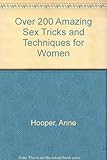 Over 200 amazing sex tricks & techniques for women