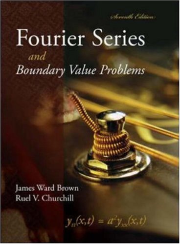 Fourier Series and Boundary Value Problems (Brown and Churchill)