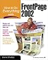 How to Do Everything with Frontpage 2002 (How to Do Everything)