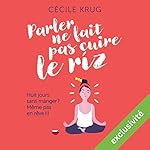 Parler ne fait pas cuire le riz | Cécile Krug
