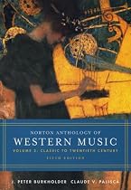 Norton Anthology of Western Music: Volume 2: Classic to Twentieth Century