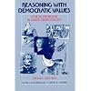 Reasoning With Democratic Values: Ethical Problems in United States History, Volume 1: 1607-1876