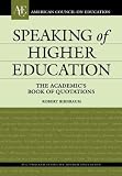 Speaking of Higher Education: The Academic's Book of Quotations (American Council on Education/Oryx Press Series on Higher Education)