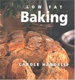 Low-fat Baking: 50 Delicious, Guilt-free Indulgences of Waist-watchers (Healthy Eating)