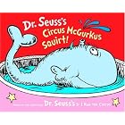 Dr. Seuss's Circus McGurkus Squirt! (Dr. Seuss Nursery Collection) by Dr. Seuss