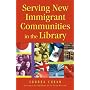 Serving New Immigrant Communities in the Library