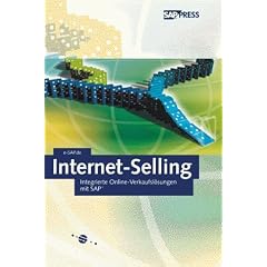 Internet Selling: Integrierte Online-Verkaufsl�sungen mit SAP (SAP PRESS)