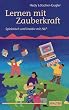 Lernen mit Zauberkraft. NLP f�r Kinder