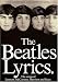 The Beatles Lyrics: The Songs of Lennon, McCartney, Harrison and Starr