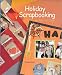 Holiday Scrapbooking: 200 Page Designs