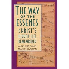 The Way of the Essenes: Christ's Hidden Life Remembered