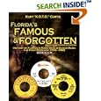 Florida's Famous and Forgotten: An Illustrated Encyclopedia History of Florida's Rock, Soul and Dance Music, the First... by Kurt Curtis