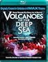 IMAX: Volcanoes of the Deep Sea [Blu-ray]