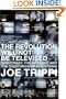 The Revolution Will Not Be Televised: Democracy, the Internet, and the Overthrow of Everything