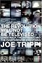The Revolution Will Not Be Televised: Democracy, the Internet, and the Overthrow of Everything