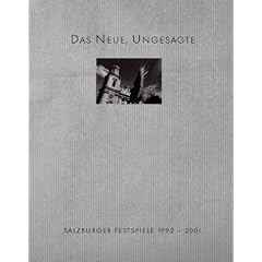 Salzburger Festspiele 1992 bis 2001: Das Neue, Ungesagte