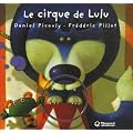 Lulu Vroumette : Le cirque de Lulu