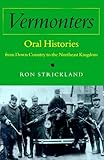 Vermonters: Oral Histories from Down Country to the Northeast Kingdom