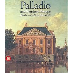 Palladio and Northern Europe: Books, Travellers, Architects