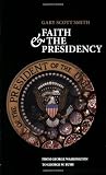 Faith and the Presidency From George Washington to George W. Bush